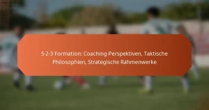 featured-image-5-2-3-formation-coaching-perspektiven-taktische-philosophien-strategische-rahmenwerke