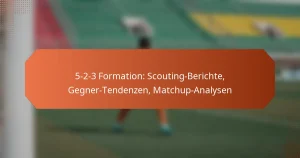 featured-image-5-2-3-formation-scouting-berichte-gegner-tendenzen-matchup-analysen