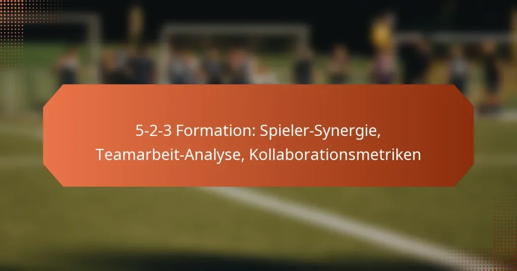 featured-image-5-2-3-formation-spieler-synergie-teamarbeit-analyse-kollaborationsmetriken