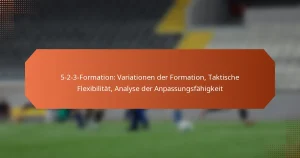 featured-image-5-2-3-formation-variationen-der-formation-taktische-fleibilitat-analyse-der-anpassungsfahigkeit