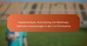 featured-image-gegneranalyse-ausnutzung-von-matchups-taktische-anpassungen-in-der-5-2-3-formation