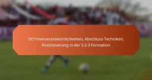 featured-image-stormerverantwortlichkeiten-abschluss-techniken-positionierung-in-der-5-2-3-formation