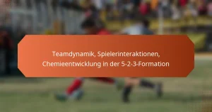 featured-image-teamdynamik-spielerinteraktionen-chemieentwicklung-in-der-5-2-3-formation